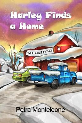 Harley Finds a Home by Monteleone, Petra