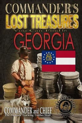 Commander's Lost Treasures You Can Find In Georgia: Follow the Clues and Find Your Fortunes! by Pulitzer, Jovan Hutton