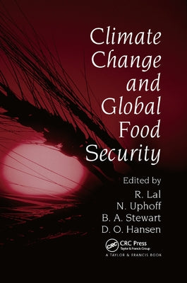 Climate Change and Global Food Security by Lal, Rattan