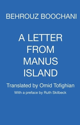 A Letter From Manus Island by Boochani, Behrouz