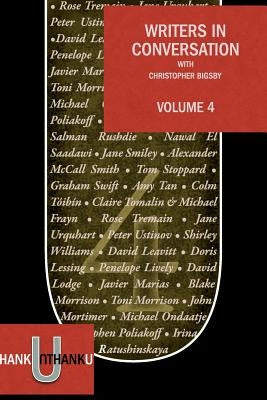 Writers in Conversation Volume 4 by Bigsby, Christopher