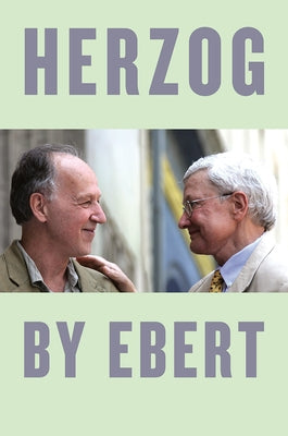 Herzog by Ebert by Ebert, Roger