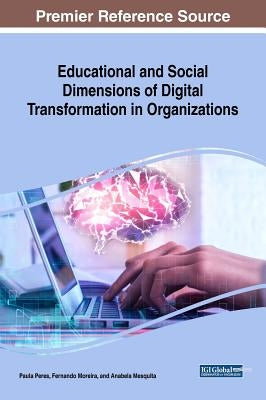 Educational and Social Dimensions of Digital Transformation in Organizations by Peres, Paula
