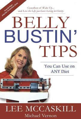 Belly Bustin' Tips You Can Use on ANY Diet by McCaskill, Nancy Lee