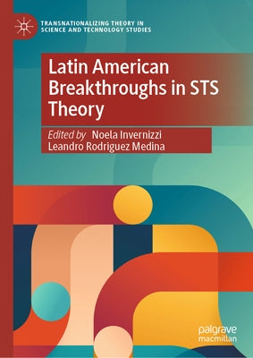 Latin American Breakthroughs in Sts Theory by Invernizzi, Noela