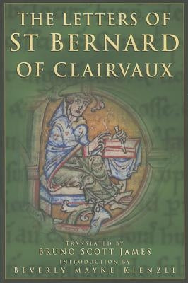The Letters of Saint Bernard of Clairvaux: Volume 62 by James, Bruno Scott