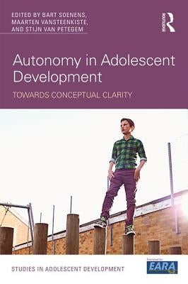 Autonomy in Adolescent Development: Towards Conceptual Clarity by Soenens, Bart