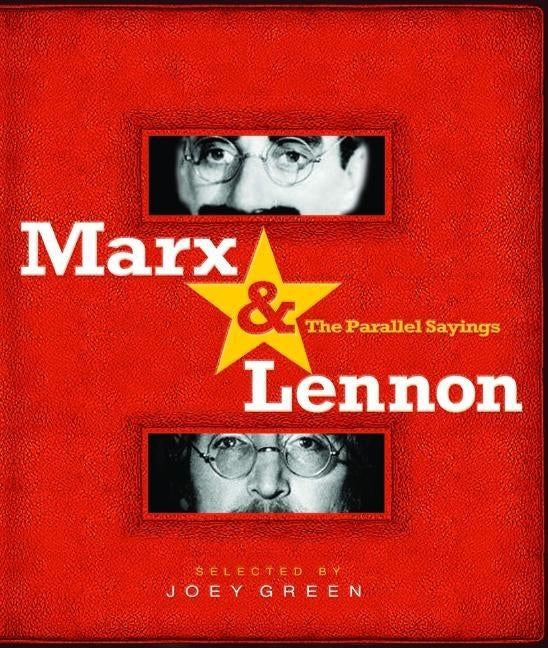 Marx & Lennon: The Parallel Sayings by Green, Joey