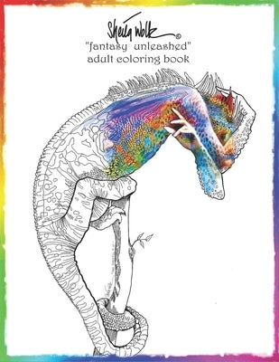 Sheila Wolk"Fantasy Unleashed" Adult Coloring Book by Wolk, Sheila B.