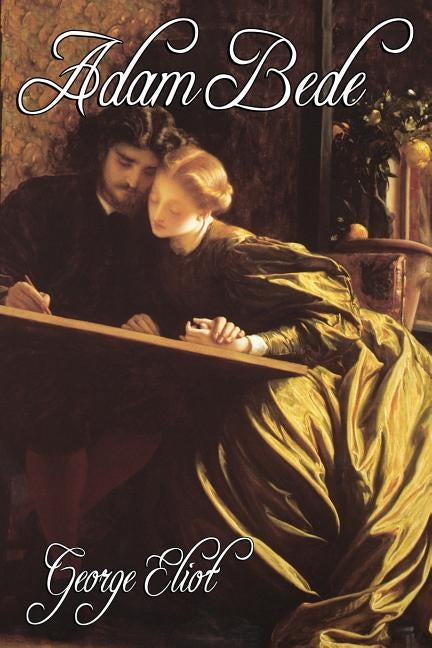 Adam Bede by Eliot, George