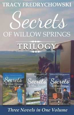 Secrets of Willow Springs Trilogy by Fredrychowski, Tracy