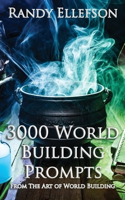 3000 World Building Prompts by Ellefson, Randy