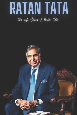 Ratan Tata: The Life Story of Ratan Tata by Press, Rt
