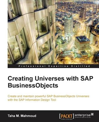 Creating Universes with SAP Businessobjects by Mahmoud, Taha