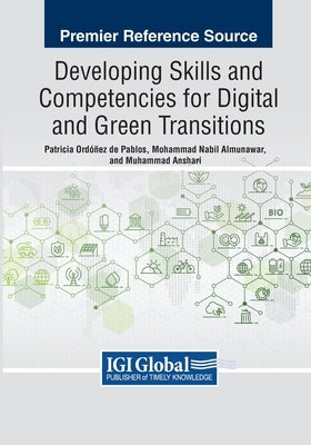 Developing Skills and Competencies for Digital and Green Transitions by Ordóñez de Pablos, Patricia