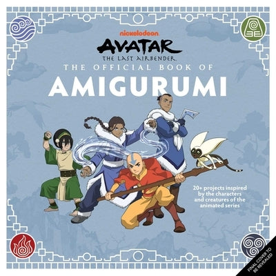 Avatar: The Last Airbender: The Official Book of Amigurumi by Sartori, Lee