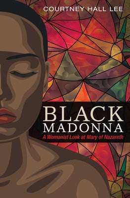 Black Madonna by Lee, Courtney Hall
