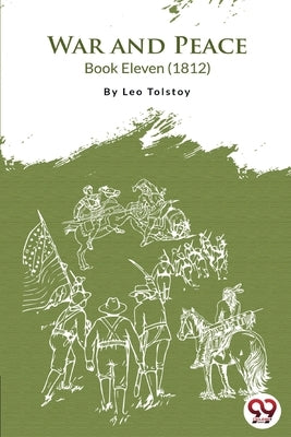 War and Peace Book 11 by Tolstoy, Leo