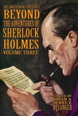 Beyond the Adventures of Sherlock Holmes Volume Three by Belanger, Derrick