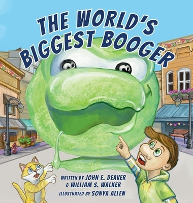The World's Biggest Booger by Deaver, John E.