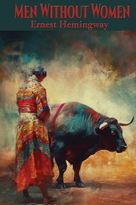 Men Without Women by Hemingway, Ernest