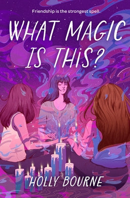 What Magic Is This? by Bourne, Holly