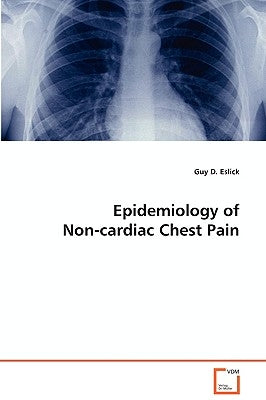 Epidemiology of Non-cardiac Chest Pain by Eslick, Guy D.