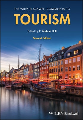 The Wiley Blackwell Companion to Tourism by Hall, C. Michael