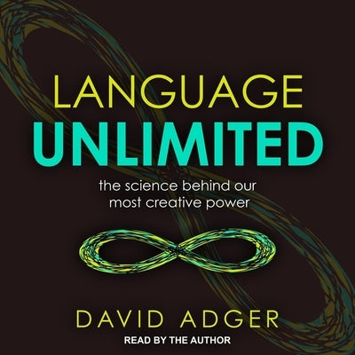 Language Unlimited Lib/E: The Science Behind Our Most Creative Power by Gerrard, Liam