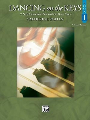 Dancing on the Keys, Bk 1: 10 Early Intermediate Piano Solos in Dance Styles by Rollin, Catherine