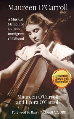 Maureen O'Carroll: A Musical Memoir of an Irish Immigrant Childhood by O'Carroll, Leora