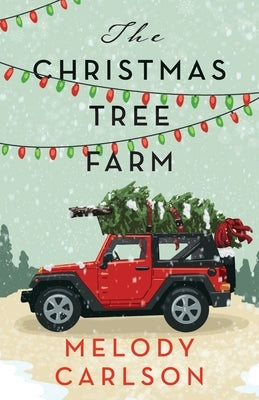 Christmas Tree Farm: A Christmas Novella by Carlson, Melody