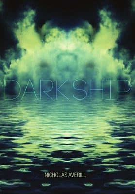Dark Ship Hardback ed by Averill, Nicholas