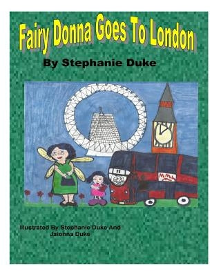 Fairy Donna Goes To London by Duke, Stephaine