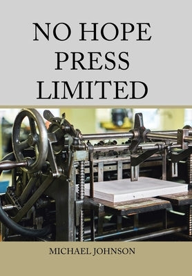 No Hope Press Limited by Johnson, Michael