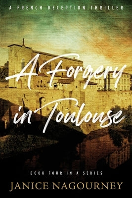 A Forgery in Toulouse by Nagourney, Janice