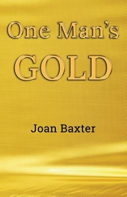 One Man's Gold by Baxter, Joan