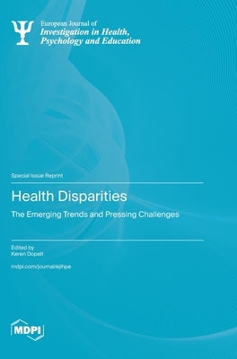 Health Disparities: The Emerging Trends and Pressing Challenges by Dopelt, Keren