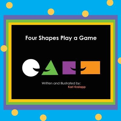 Four Shapes Play a Game by Kralapp, Karl
