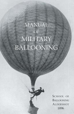 Manual of Military Ballooning by Ward, Captain B. R.