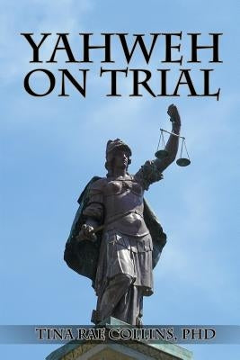 Yahweh on Trial by Collins, Seth