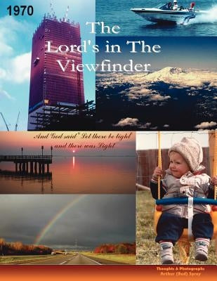 The Lord's In The Viewfinder by Spray, Arthur