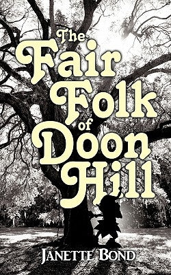 The Fair Folk of Doon Hill by Bond, Janette