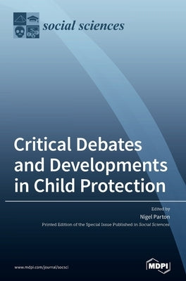 Critical Debates and Developments in Child Protection by Parton, Nigel