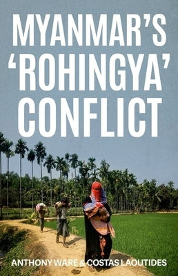 Myanmar's 'Rohingya' Conflict by Ware, Anthony