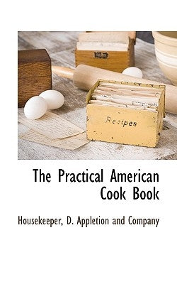 The Practical American Cook Book by Housekeeper