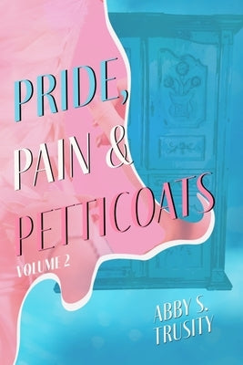 Pride, Pain & Petticoats Volume 2 by McIntosh, Kara