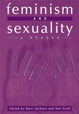 Feminism and Sexuality: A Reader by Jackson, Stevi