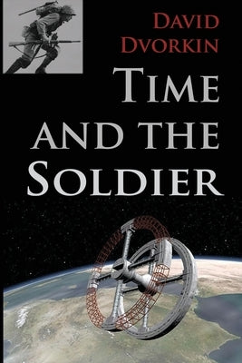 Time and the Soldier by Dvorkin, David