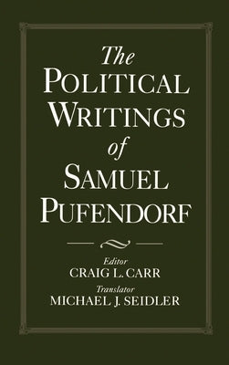 The Political Writings of Samuel Pufendorf by Pufendorf, Samuel